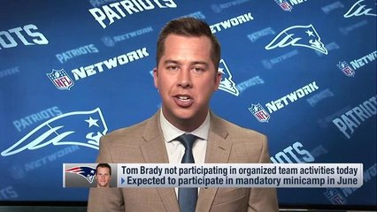 Why Tom Brady's absence from OTAs is a 'big deal'