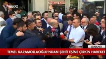 Karamollaoğlu'ndan şehit eşine çirkin hareket