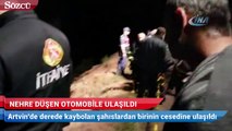 Artvin'de derede kaybolan şahıslardan birinin cesedine ulaşıldı