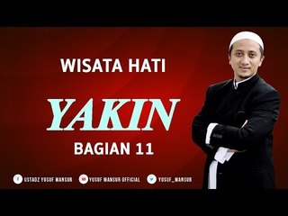 Wisatahati Yusuf Mansur - Yakin bag 11