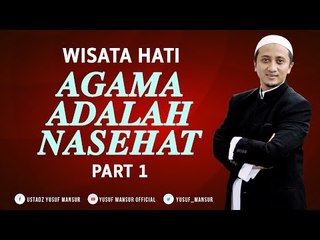 Wisatahati Yusuf Mansur - Agama adalah Nasehat Part 1