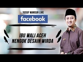 FB - Yusuf Mansur - Bu Wali Aceh Nengok Desain Wirda