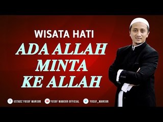 Wisata Hati Yusuf Mansur - Yakin -  Ada Allah Minta ke Allah