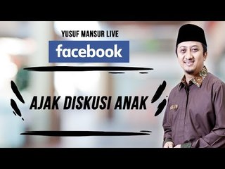 FB - Yusuf Mansur -  Ajak bicara anak, ajak diskusi ringan