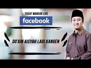 FB - Yusuf Mansur - Doain Aisyah lagi kangen
