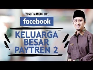FB - yUSUF mANSUR -  Keluarga besar Paytren Part 2