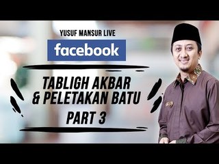 FB Yusuf Mansur  - Tabligh Akbar & Peletekan Batu Pertama Gedung TPA Part 3