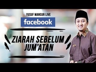FB Yusuf Mansur - Ziarah Sebelum Sholat Jum'at