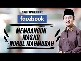 FB Yusuf Mansur Official - Membangun Masjid Nurul Mahmudah