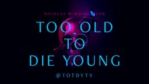 Too Old To Die Young - Teaser VO