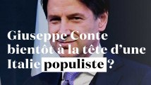 Italie : Giuseppe Conte, nouveau chef d'un gouvernement populiste ?