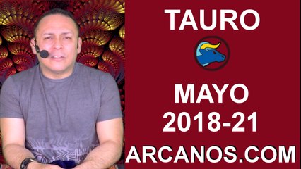 TAURO MAYO 2018-21-20 al 26 May 2018-Amor Solteros Parejas Dinero Trabajo-ARCANOS.COM