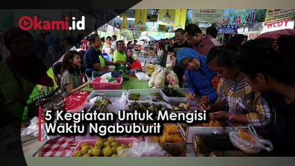 5 Kegiatan Untuk Mengisi  Waktu Ngabuburit
