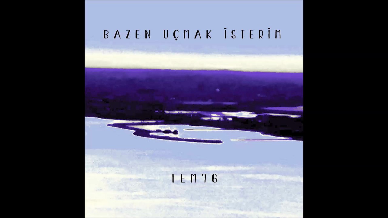 Bazen Uçmak İsterim - Uzaktan Gelen (Official Audio) #TEM76