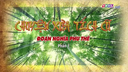 Đoạn nghĩa phu thuê - Tập 1 | Chuyện xưa tích cũ