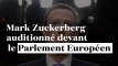 Mark Zuckerberg attendu devant les députés européens