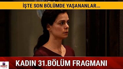 Kadın Dizisi 31. Bölüm Fragmanı- 29 Mayıs Neler Olacak?