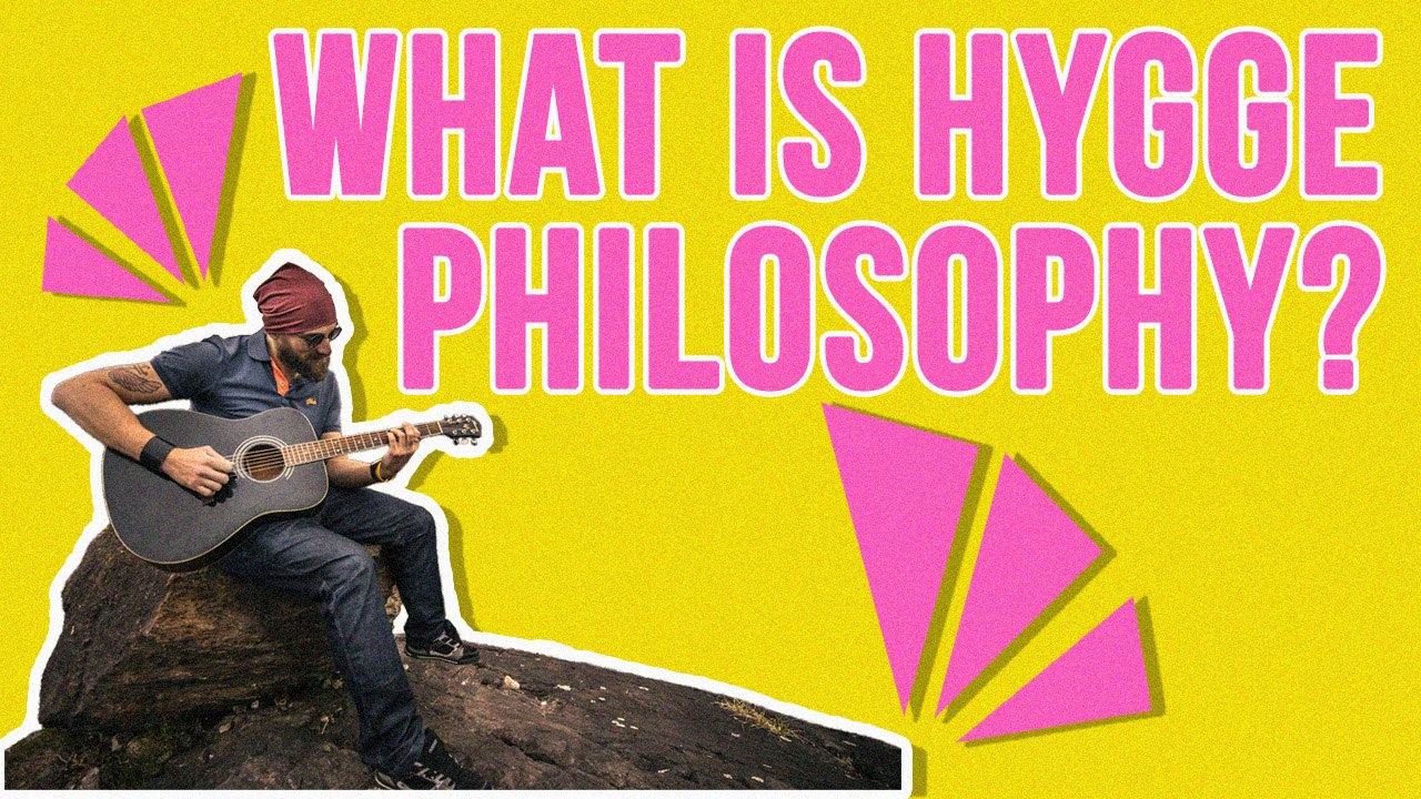 What Is Hygge-Philosophy?