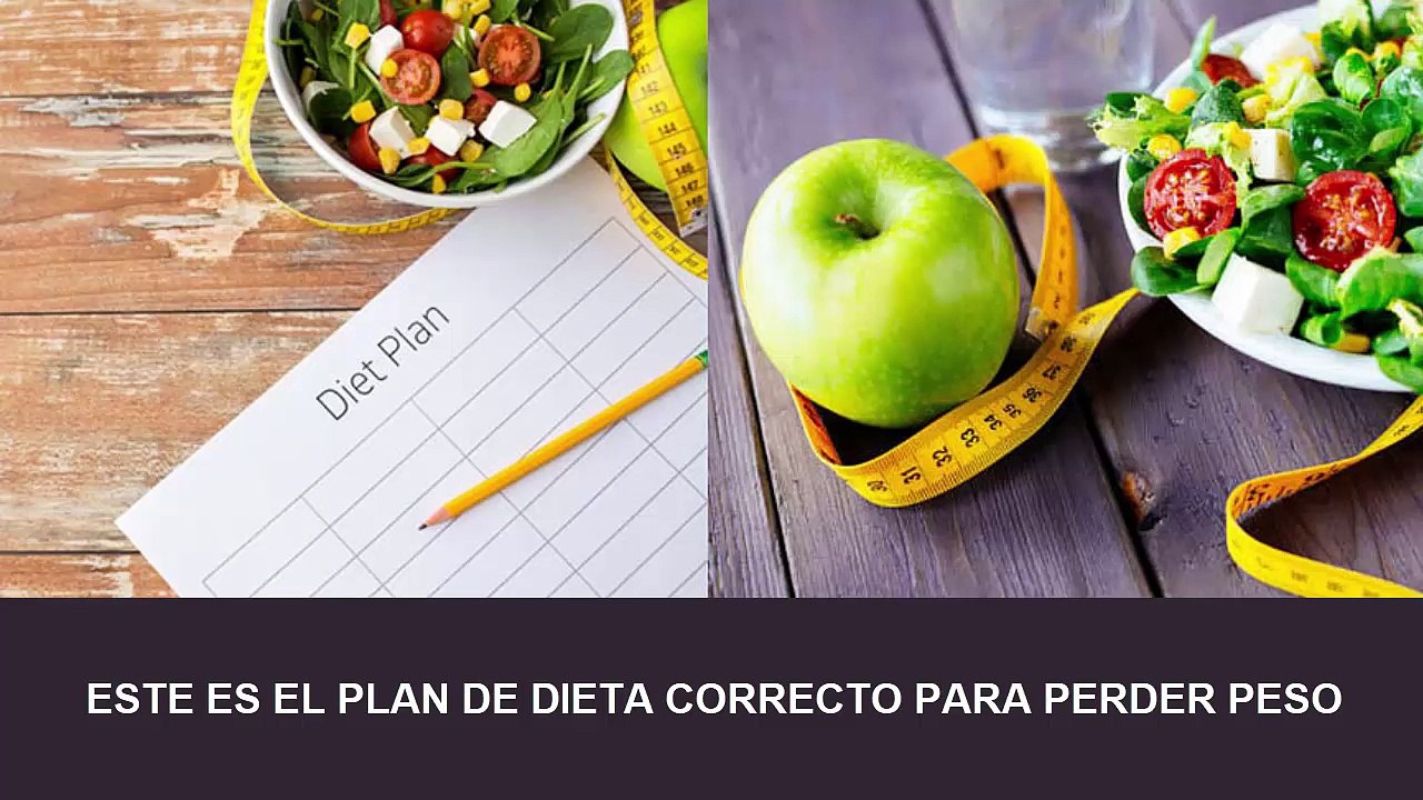 ESTE ES EL PLAN DE DIETA CORRECTO PARA PERDER PESO