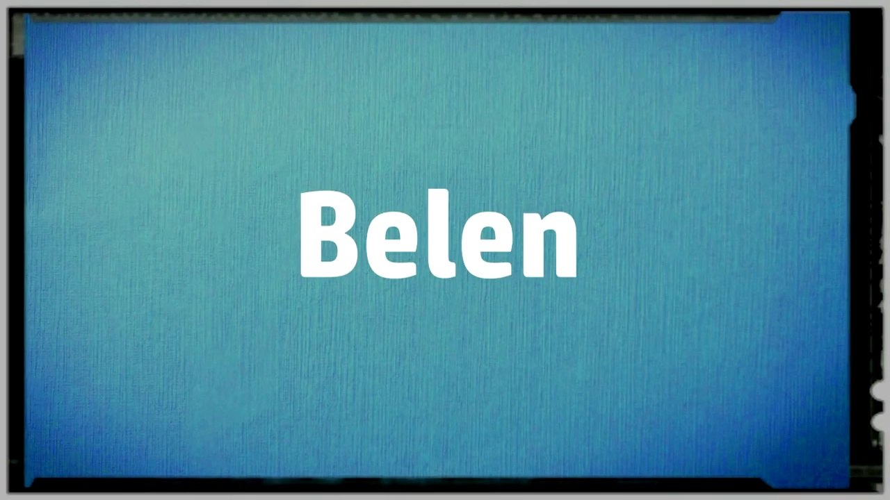 Significado Nombre BELEN - BELEN Name Meaning