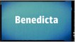 Significado Nombre BENEDICTA - BENEDICTA Name Meaning