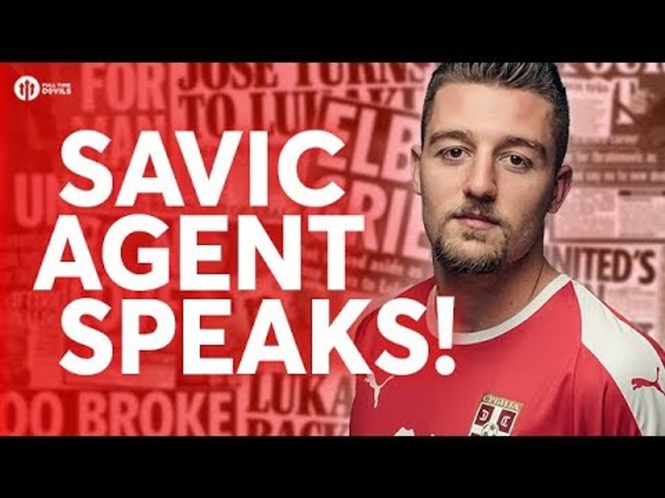 MILINKOVIC-SAVIC AGENT SPEAKS! Tomorrow's Manchester United Transfer News Today! #2