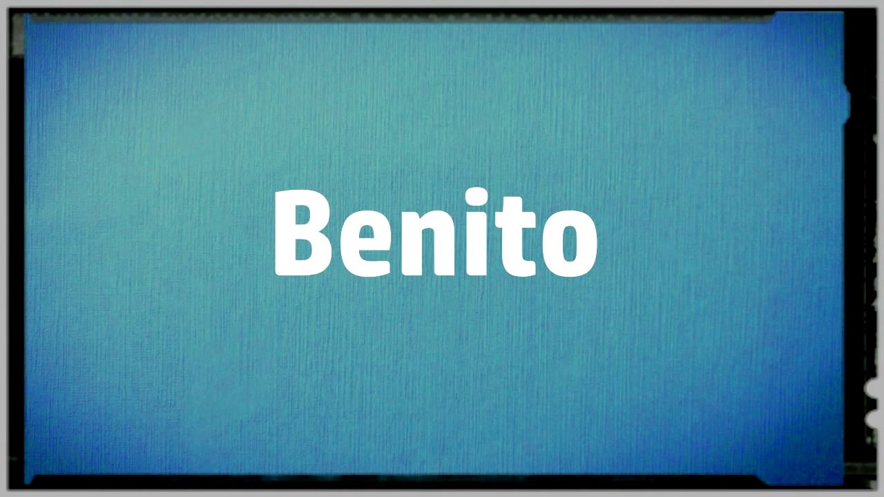 Significado Nombre BENITO BENITO Name Meaning Vídeo Dailymotion