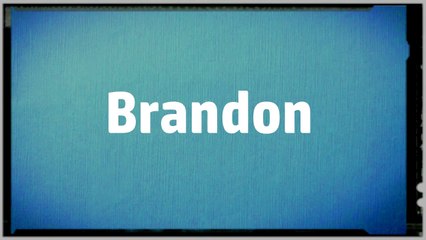 Significado Nombre BRANDON - BRANDON Name Meaning
