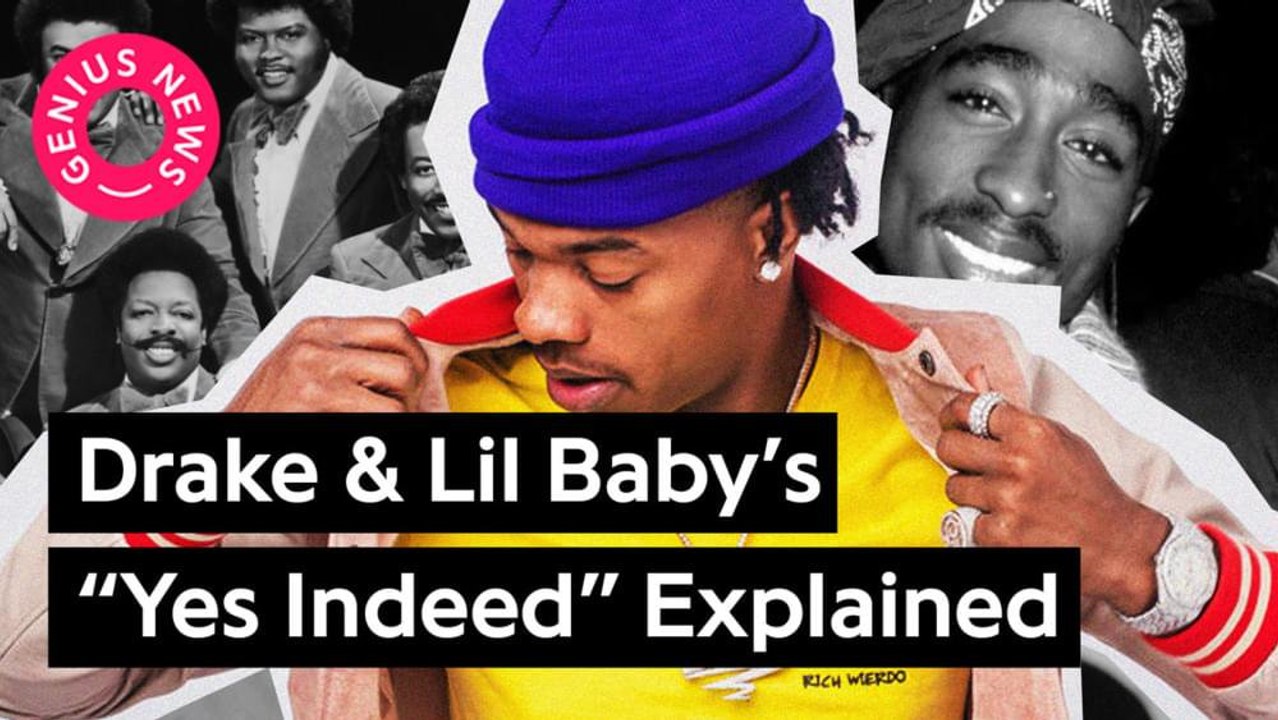 Drake & Lil Baby's "Yes Indeed" Explained