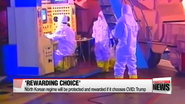 North Korean regime will be protected and rewarded if it chooses CVID: Trump