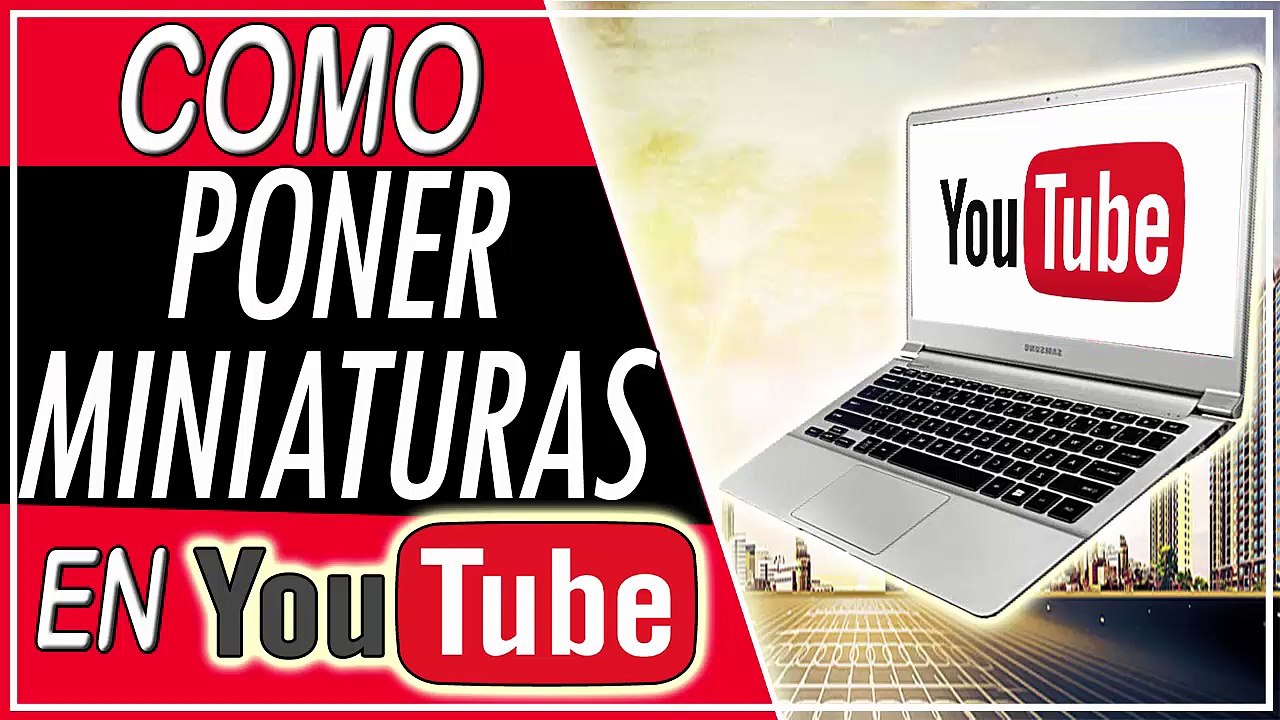 COMO HABILITAR Y PONER LAS MINIATURAS PERSONALIZADAS EN YOUTUBE 2018