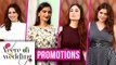 Kareena Kapoor, Sonam Kapoor, Shikha Talsania, Swara Bhaskar At Veere Di Wedding Promotions