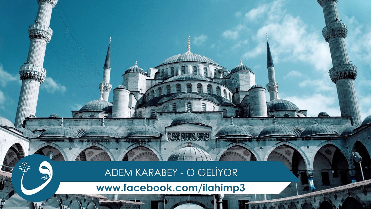 ADEM KARABEY - O GELİYOR
