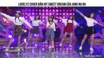 Cover Sweet Dream của Jang Na Ra theo phong cách hiện đại, Lovelyz nhận ý kiến khen chê trái chiều