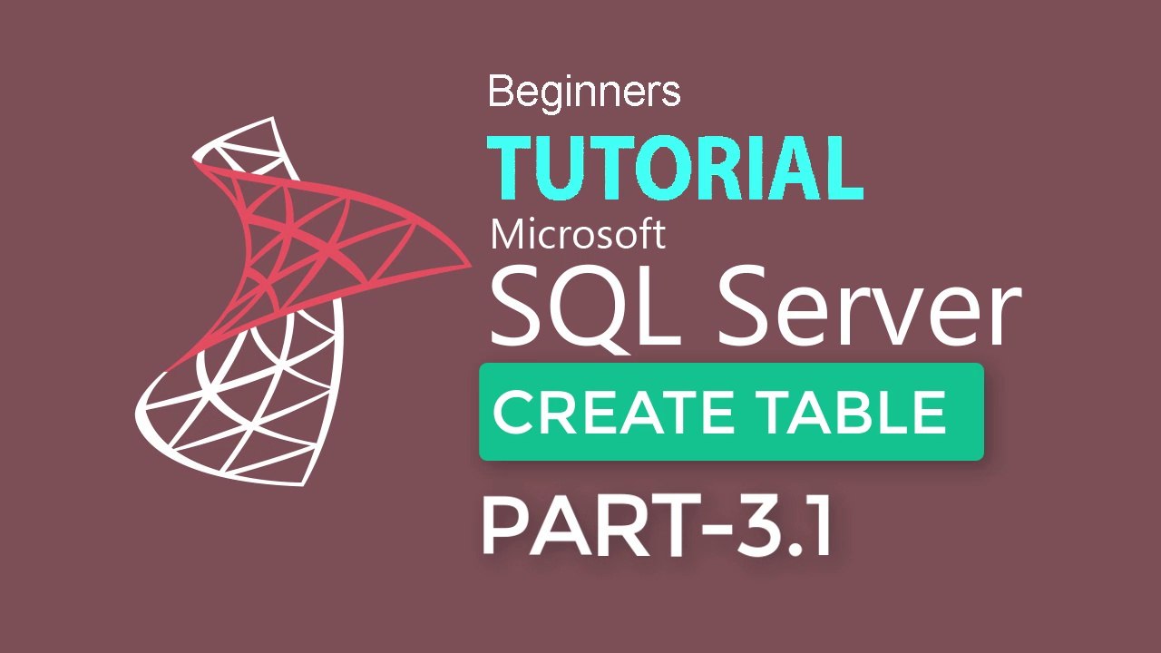 SQL SERVER 2017 : PART 3.1 (CREATE TABLE STATEMENT)