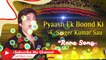 Kumar Sanu Sad Song - Pyaas Ek Bond Ki Kumar Sanu (( rare song )) - Movie _ The Truth - Yathharth | Bollywood Best Sad Song