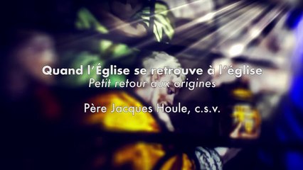 Quand l'Église se retrouve à l'église - Petit retour aux origines (capsule 2)
