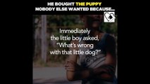 He Bought The Puppy Nobody Else Wanted Because...