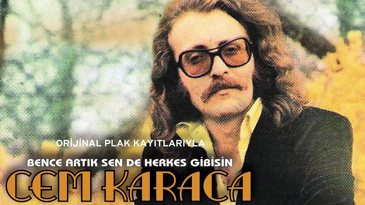 Cem Karaca - Bence Artık Sen De Herkes Gibisin (Full Albüm)