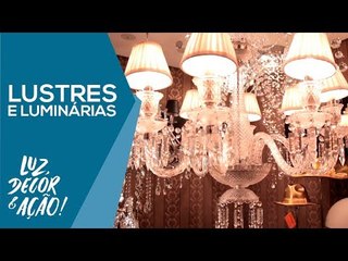 As Melhores Luminárias e Lustres! - Luz, Decor & Ação!