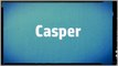 Significado Nombre CASPER - CASPER Name Meaning