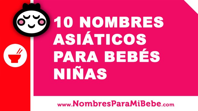 10 nombres asiáticos para bebés niñas - los mejores nombres de bebé - nombresparamibebe.com