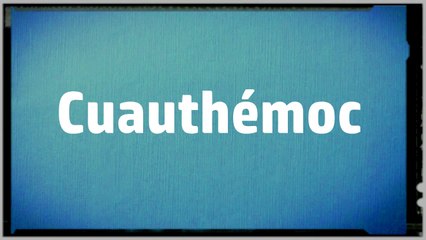 Significado Nombre CUAUHTEMOC - CUAUHTEMOC Name Meaning