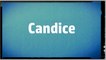 Significado Nombre CANDICE - CANDICE Name Meaning