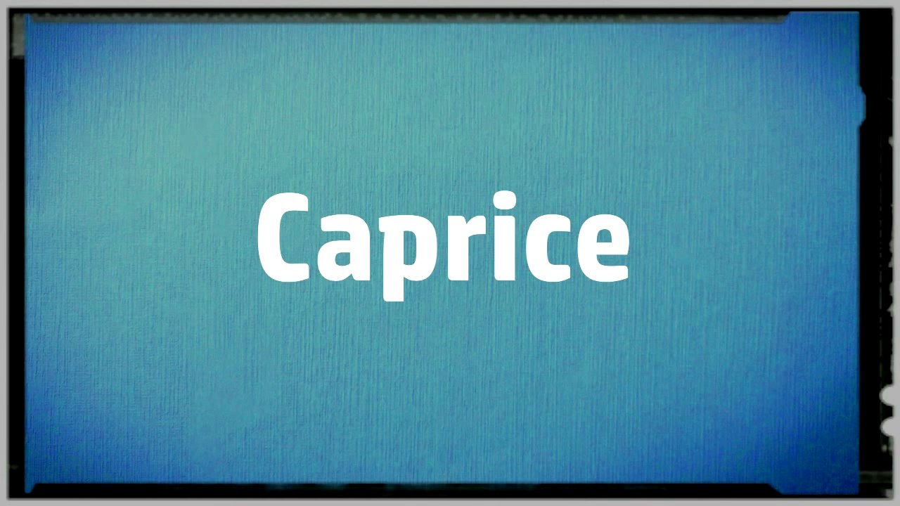 Significado Nombre CAPRICE CAPRICE Name Meaning Vídeo Dailymotion