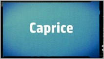 Significado Nombre CAPRICE - CAPRICE Name Meaning