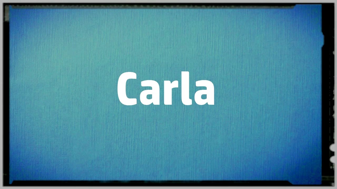 Significado Nombre CARLA - CARLA Name Meaning