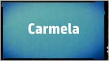 Significado Nombre CARMELA - CARMELA Name Meaning