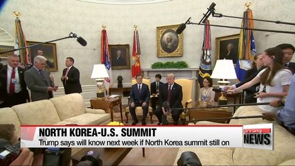 Trump says will know next week if North Korea summit still on