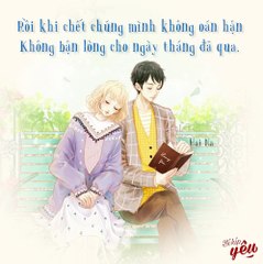 Gặp được anh cứ nghĩ là được bên nhau trọn đời :) Mà cuối cùng anh lại chán em rồi bỏ em mà đi :)